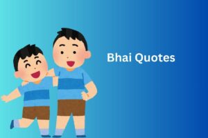 Bhai Quotes