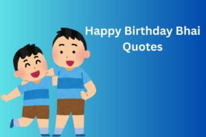 Happy Birthday Bhai Quotes
