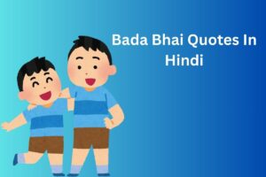 Bada Bhai Quotes In Hindi