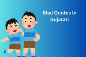 Bhai Quotes In Gujarati