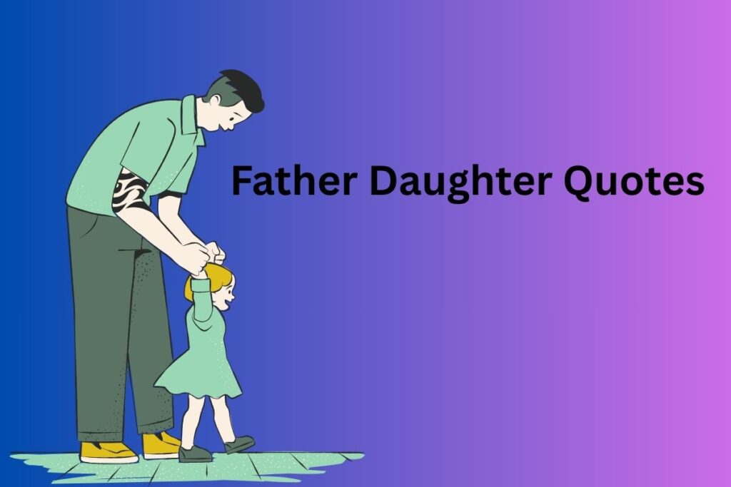 Father Daughter Quotes