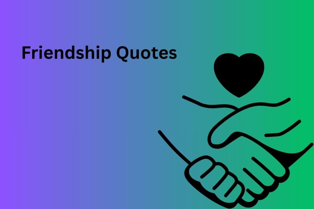 Friendship Quotes
