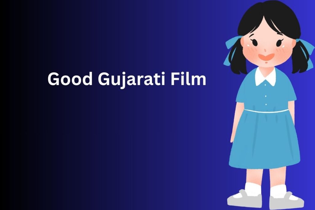 Good Gujarati Film 