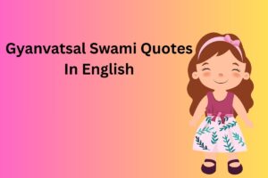 Gyanvatsal Swami Quotes In English