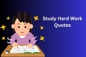 Study Hard Work Quotes