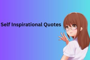 Self Inspirational Quotes