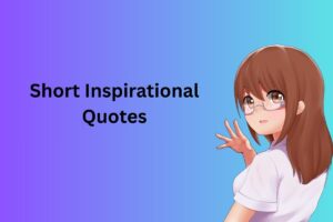 Short Inspirational Quotes