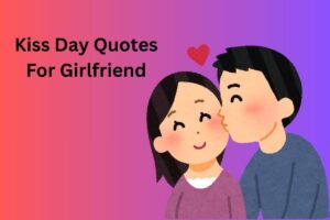 Kiss Day Quotes For Girlfriend