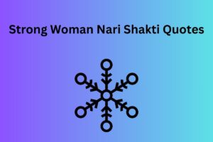 Strong Woman Nari Shakti Quotes