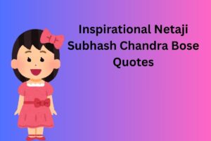 Inspirational Netaji Subhash Chandra Bose Quotes