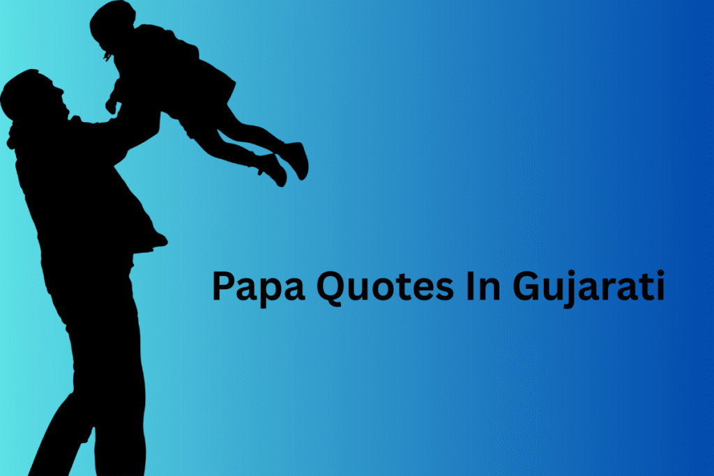 Papa Quotes In Gujarati