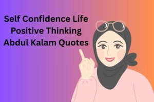 Self Confidence Life Positive Thinking Abdul Kalam Quotes