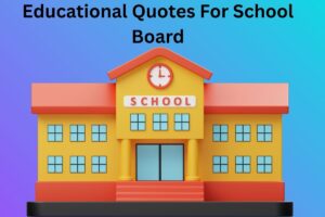 Educational Quotes For School Board