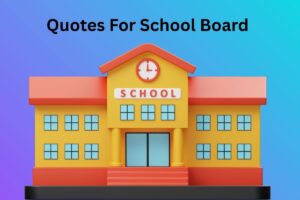 Quotes For School Board