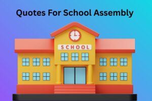 Quotes For School Assembly