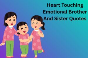 Heart Touching Emotional Brother And Sister Quotes