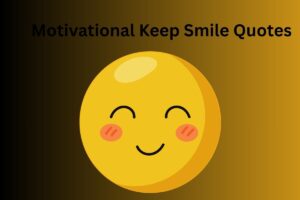 Motivational Keep Smile Quotes
