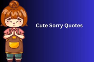 Cute Sorry Quotes
