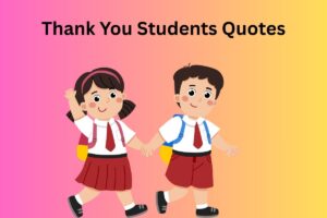 Thank You Students Quotes