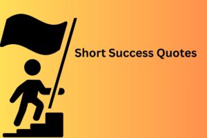 Short Success Quotes