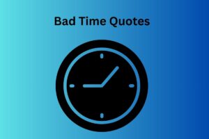 Bad Time Quotes