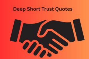 Deep Short Trust Quotes