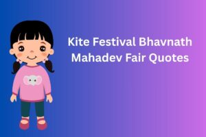 Kite Festival Bhavnath Mahadev Fair Quotes